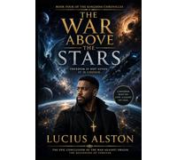 THE WAR ABOVE THE STARS: Book Four of The Kingdom Chronicles