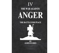 The War Againts ANGER: The Battle For Peace (The 7 Deadly Battles)