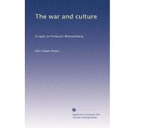 The war and culture: A reply to Professor MÃ1/4nsterberg,