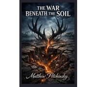 The War Beneath the Soil