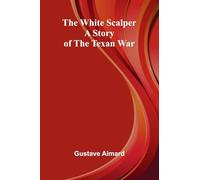 The war chief (Edition1): A Story of the Texan War