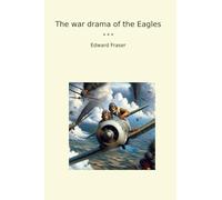 The war drama of the Eagles (Classic Books)
