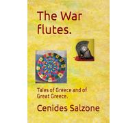 The War flutes.: Tales of Greece and of Great Greece. (Greek Myths today.)