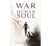 THE WAR FOR THE HUMAN SOUL