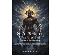 The War for the Unborn Soul: A storm rises, a prophecy stirs, and even gods fear the child who has not been born.: 1 (Ṣàngó Untold)
