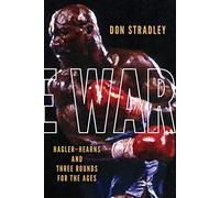 The War: Hagler-Hearns and Three Rounds for the Ages