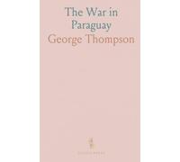 The War in Paraguay: With a Historical Sketch of the Country and Its People and Notes Upon the Military Engineering of the War