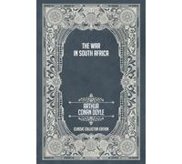 The War in South Africa - Classic Collector Edition (Annotated)
