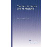 The war, its causes and its message