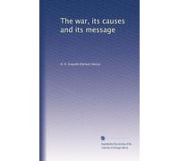 The war, its causes and its message