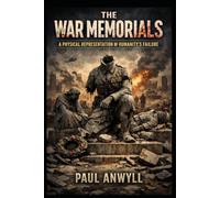 The War Memorials: A Physical Representation of Humanity's Failure