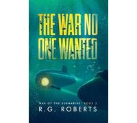 The War No One Wanted: 2 (War of the Submarine)