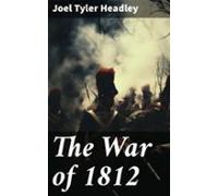 The War Of 1812 (ebook)