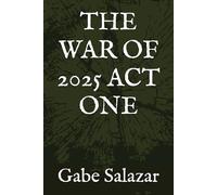 THE WAR OF 2025 ACT ONE