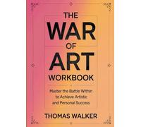 The War of Art Workbook: Master the Battle Within to Achieve Artistic and Personal Success