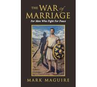 The War Of Marriage: For Men Who Fight For Peace