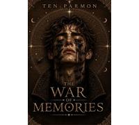 The War of Memories: A Dark Fantasy Epic of Grief, Resistance, and Chosen Family