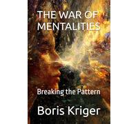 THE WAR OF MENTALITIES: Breaking the Pattern (Political Thought)