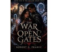 The War of Open Gates: Book Five of The Hollow Court Cycle: 5