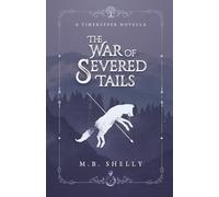 The War of Severed Tails: A TIMEKEEPER Novella
