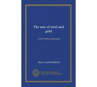 The war of steel and gold (Vol-1): a study of the armed peace