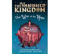 The War of the Maps (The Vanished Kingdom Book 3) (Volume 3): by Jonathan Auxier