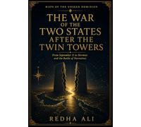 The War of the Two States After the Twin Towers: From September 11 to Hormuz and the Battle of Narratives (Maps of the Unseen Dominion)