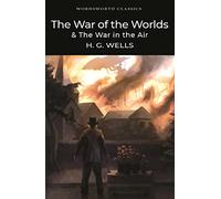The War Of The Worlds And The War In The Air (Wordsworth Classics)