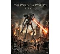 The war of the worlds: By h g wells
