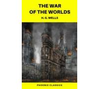 The War Of The Worlds (phoenix Classics) (ebook)