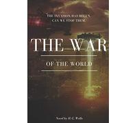 The War of the Worlds: The chilling novel account of a Martian invasion of London in the nineteenth century-a science fiction classic for all time.