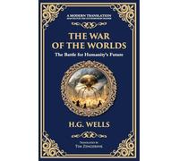 The War of the Worlds: The Ultimate Alien Invasion Classic - Humanity's Fight for Survival (Deluxe Hardbound Edition): 297 (Library of Alexandria)
