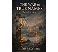 THE WAR OF TRUE NAMES: The Lexicon Purge