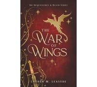 The War of Wings: The Benevolence & Blood Series