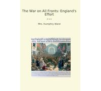 The War on All Fronts: England's Effort (Classic Books)