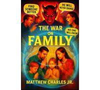 The War on Family: How to Win When Walking Away Feels Right