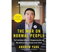 The War on Normal People: The Truth About America's Disappearing Jobs and Why Universal Basic Income Is Our Future
