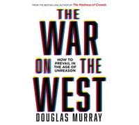 The War On The West : How To Prevail In The Age Of Unreason
