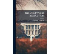 The War Powers Resolution