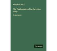 The War Romance of the Salvation Army: in large print