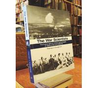 The War Scientists: The Brains Behind Military Technologies of Destruction and Defense