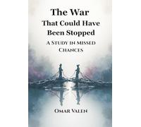 The War That Could Have Been Stopped: A Study in Missed Chances