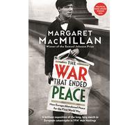 The War that Ended Peace: How Europe abandoned peace for the First World War