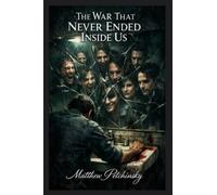 The War That Never Ended Inside Us