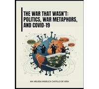 The War That Wasn't: Politics, War Metaphors, and COVID-19