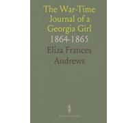 The War-Time Journal of a Georgia Girl: 1864-1865