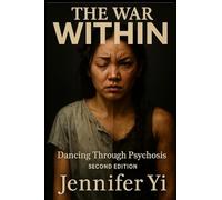 The War Within: Dancing Through Psychosis