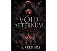 The War Womb: A Grimdark Military Science Fantasy of Cosmic Horror and Divine Evolution (Void Aeternum - The Iron Sutra)