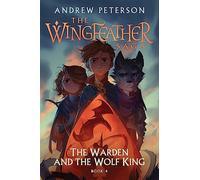 The Warden and the Wolf King: (Wingfeather Series 4) (Young Explorers)
