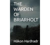 THE WARDEN OF BRIARHOLT (It Hunts)